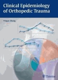 Clinical Epidemiology of Orthopedic Trauma.