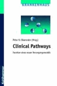Clinical Pathways - Facetten eines neuen Versorgungsmodells.