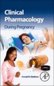 Clinical Pharmacology During Pregnancy.