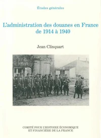 L'administration des douanes en France de 1914 à 1940