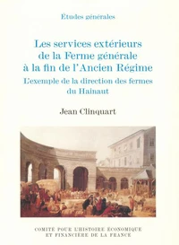 Les services extérieurs de la Ferme générale à la fin de l'Ancien régime