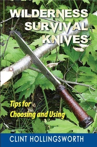 Wilderness Survival Knives: Tips for Choosing and Using