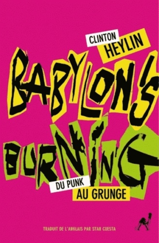 Clinton Heylin - Babylon's burning.