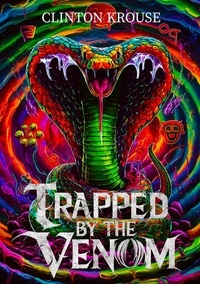  Clinton Krouse - Trapped By The Venom.