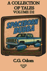 SpaceBorn Bubba; Secrets, Sweet Tea, and Other Tales