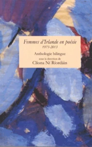 Femmes d'Irlande en poésie (1973-2013)