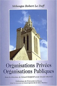 Organisations Privees, Organisations Publiques. Melanges Robert Le Duff
