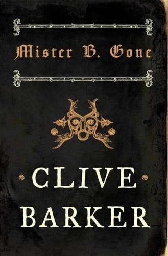 Clive Barker - Mister B. Gone.