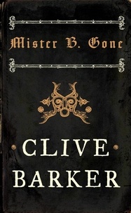 Clive Barker - Mister B. Gone.