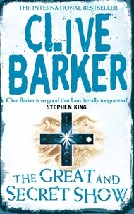 Clive Barker - The Great and Secret Show.