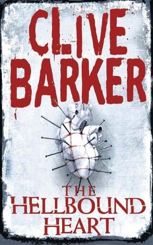 Clive Barker - The Hellbound Heart.