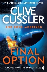 Clive Cussler et Boyd Morrison - Final Option - 'The best one yet'.