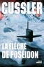 Clive Cussler et Dirk Cussler - La flèche de Poséidon - Traduit de l'anglais (Etats-Unis) par Florianne Vidal.