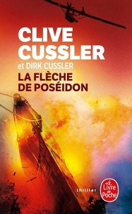 Clive Cussler et Dirk Cussler - La flèche de Poséidon.
