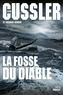 Clive Cussler et Graham Brown - La fosse du diable - Traduit de l'anglais (Etats-Unis) par Florianne Vidal.