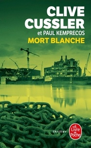 Clive Cussler et Paul Kemprecos - Mort blanche.