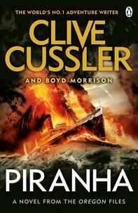 Clive Cussler et Boyd Morrison - Piranha - Oregon Files #10.