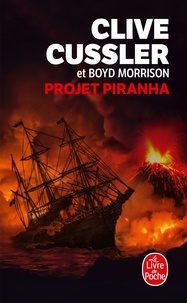 Clive Cussler et Boyd Morrison - Projet Piranha.