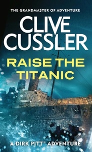 Clive Cussler - Raise the Titanic.