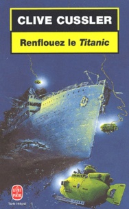 Clive Cussler - Renflouez Le Titanic.