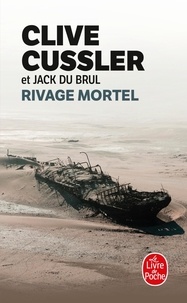 Clive Cussler et Jack Du Brul - Rivage mortel.