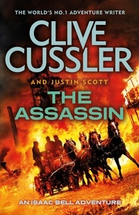 Clive Cussler et Justin Scott - The Assassin - Isaac Bell #8.