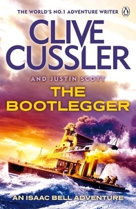 Clive Cussler et Justin Scott - The Bootlegger - Isaac Bell #7.