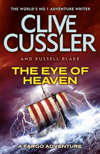 Clive Cussler et Russell Blake - The Eye of Heaven - Fargo Adventures #6.