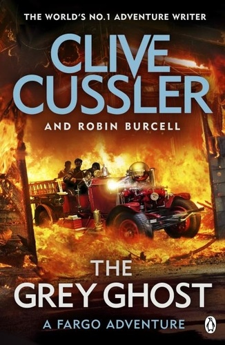 Clive Cussler et Robin Burcell - The Grey Ghost - Fargo Adventures #10.