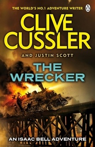 Clive Cussler et Justin Scott - The Wrecker - Isaac Bell #2.