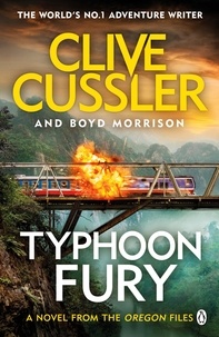 Clive Cussler et Boyd Morrison - Typhoon Fury - Oregon Files #12.