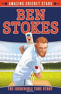 Clive Gifford et Carl Pearce - Ben Stokes.