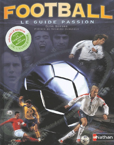 Clive Gifford - Football - Le guide passion.