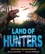 Land of Hunters. Earth's Most Fearsome Predators