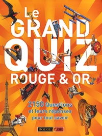 Clive Gifford et Daniel Gilpin - Le grand quiz Rouge & Or.