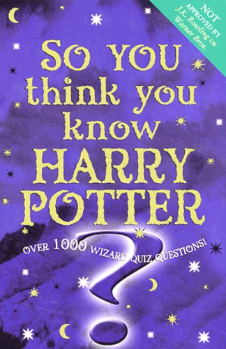 Clive Gifford - So you think you know Harry Potter ?.