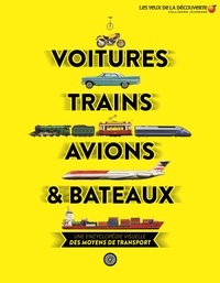 Clive Gifford - Voitures, trains, avions & bateaux - Une encyclopédie visuelle des moyens de transport.
