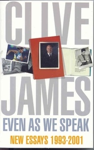 Clive James - Even As We Speak - Criticism.