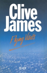 Clive James - Flying Visits - Postcards From  The Observer  1976-83.