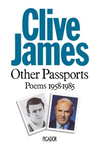 Clive James - Other Passports - Poems 1958-1985.