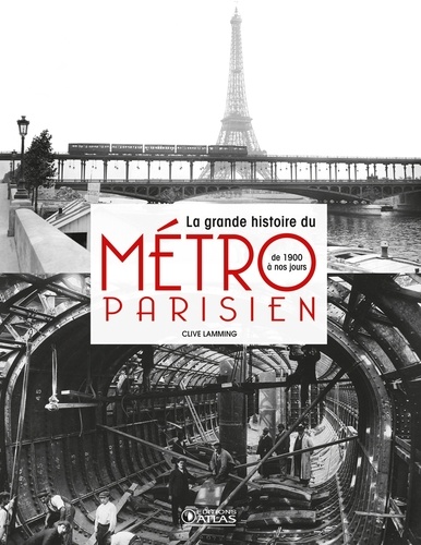 Clive Lamming - La grande histoire du métro parisien - De 1900 à nos jours.