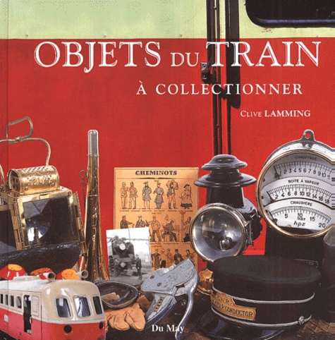 Clive Lamming - Objets du train à collectionner.