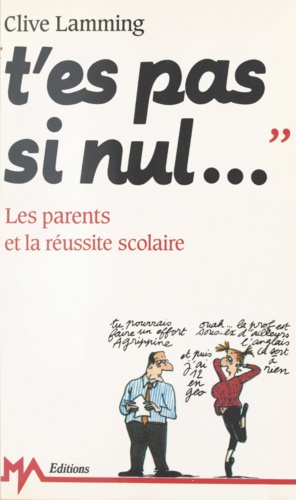 T'es pas si nul.... Les parents et la réussite scolaire