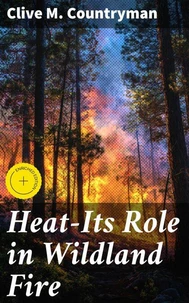 Heat-Its Role in Wildland Fire