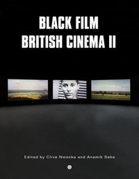 Clive Nwonka et Anamik Saha - Black Film - British Cinema II.