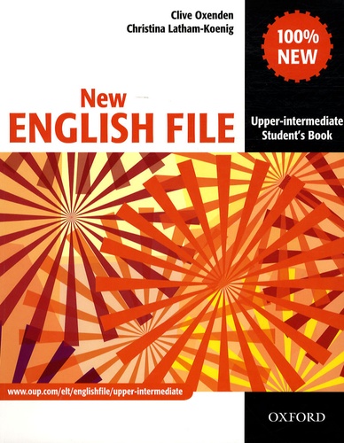 Clive Oxenden et Christina Latham-Koenig - New English File Upper-intermediate - Student's Book.