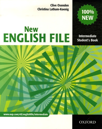 Clive Oxenden et Christina Latham-Koenig - New English File - Intermediate Student's Book.