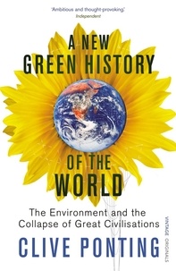 Clive Ponting - A New Green History of the World.