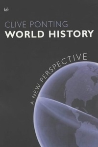 Clive Ponting - World History - A New Perspective.