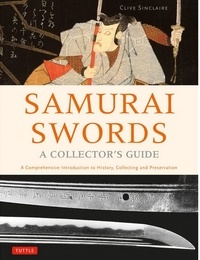 Clive Sinclaire - Samourai swords : a collector's guide.